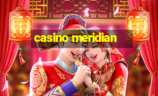 casino meridian