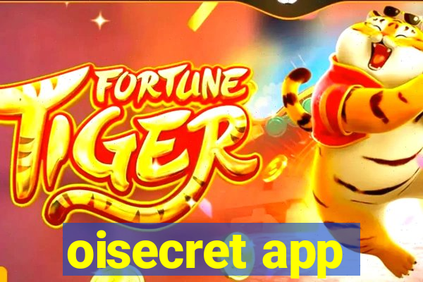 oisecret app