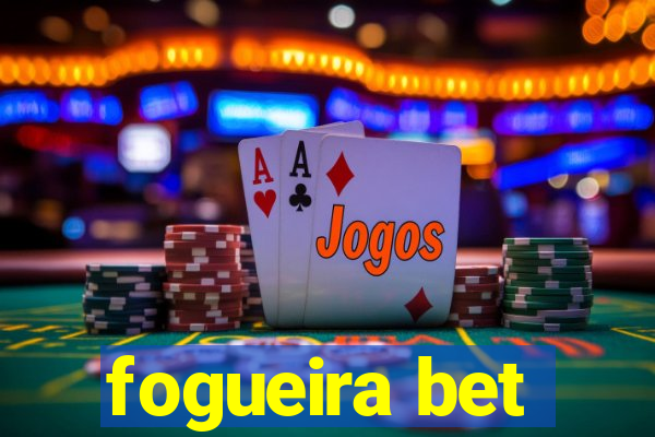 fogueira bet