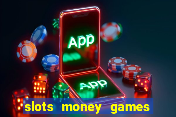 slots money games cash 8ry44