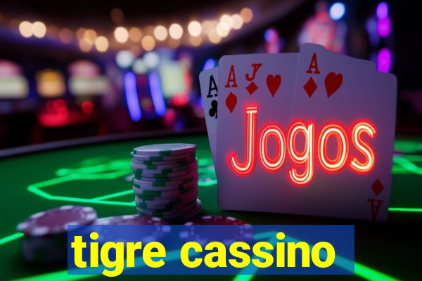 tigre cassino