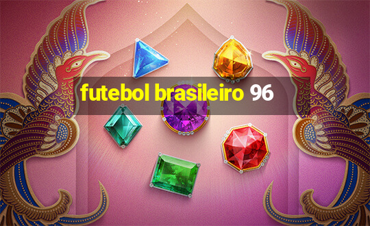 futebol brasileiro 96