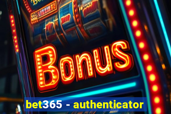 bet365 - authenticator