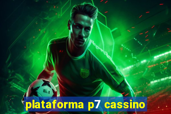 plataforma p7 cassino