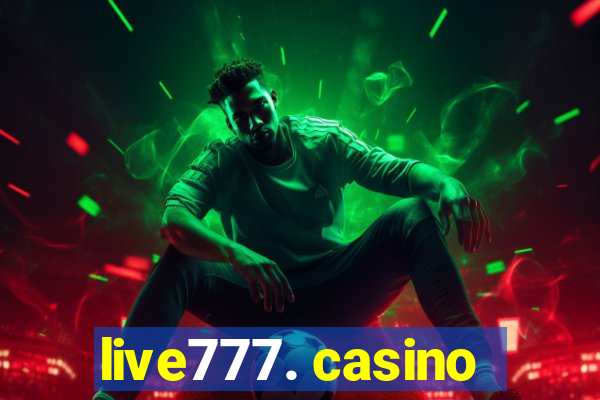 live777. casino