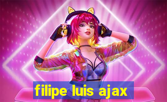 filipe luis ajax