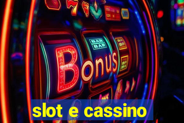 slot e cassino