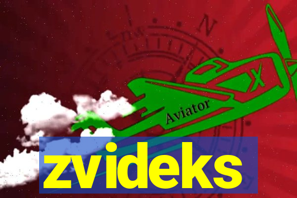 zvideks