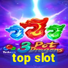 top slot