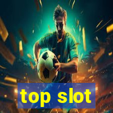 top slot