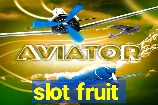 slot fruit