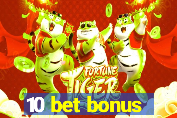 10 bet bonus