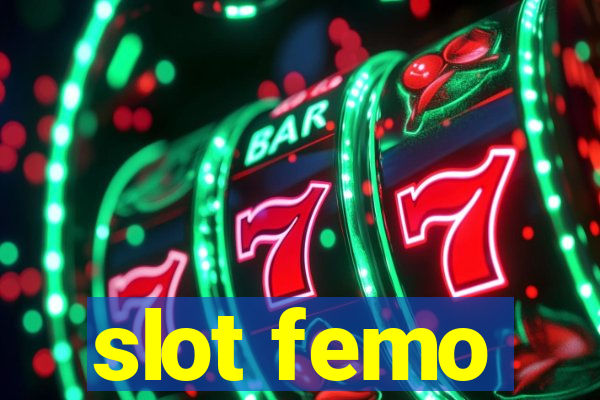 slot femo