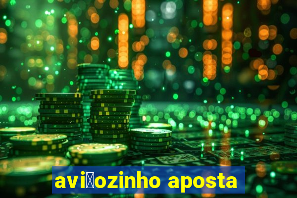 avi茫ozinho aposta