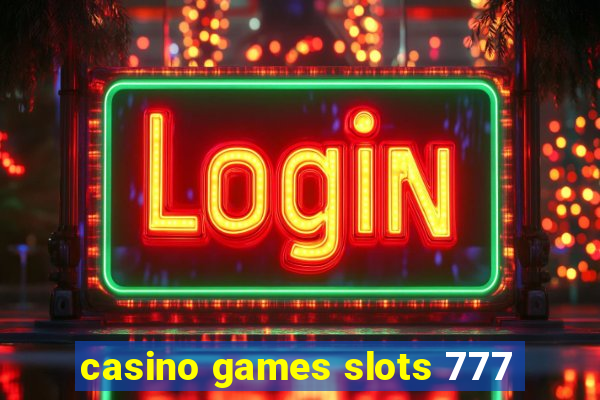 casino games slots 777