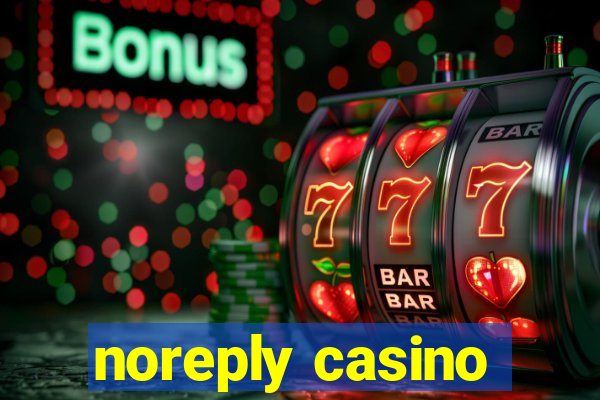 noreply casino