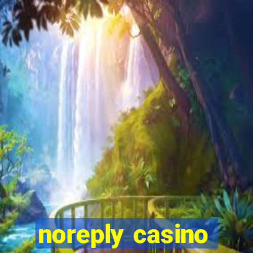 noreply casino