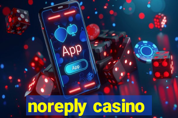 noreply casino