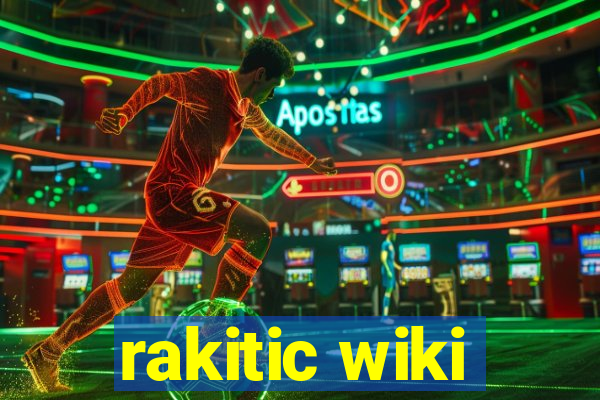 rakitic wiki