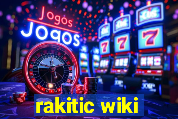 rakitic wiki