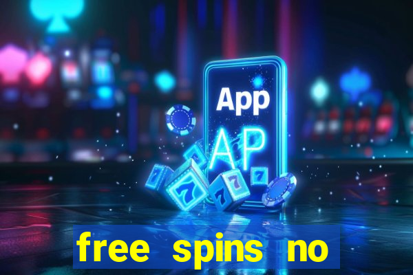 free spins no deposit casinos