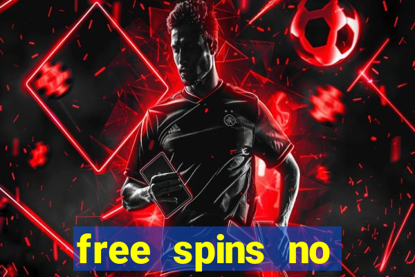 free spins no deposit casinos