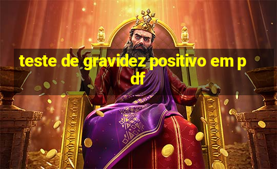 teste de gravidez positivo em pdf