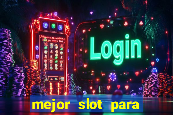 mejor slot para ganar dinero