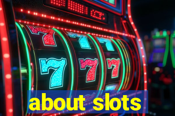 about slots