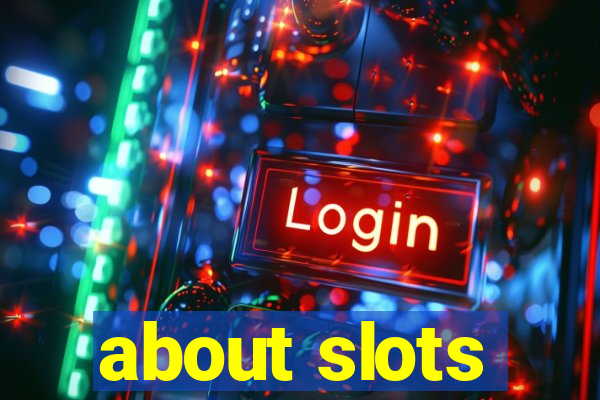 about slots