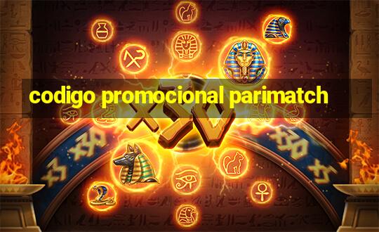 codigo promocional parimatch