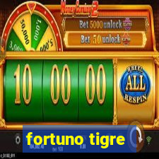 fortuno tigre