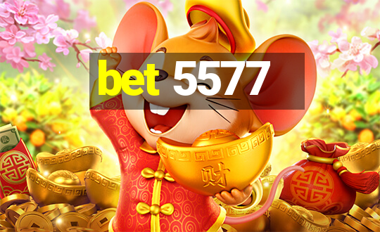 bet 5577