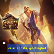 criar aposta sportingbet