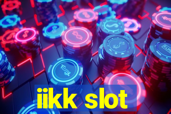 iikk slot