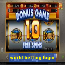 world betting login