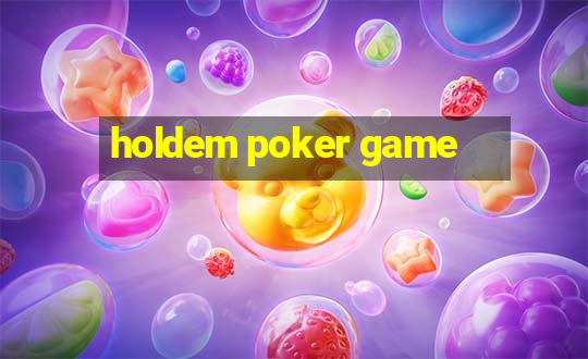 holdem poker game