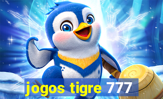 jogos tigre 777