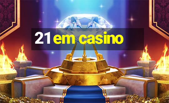 21 em casino