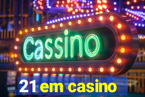 21 em casino