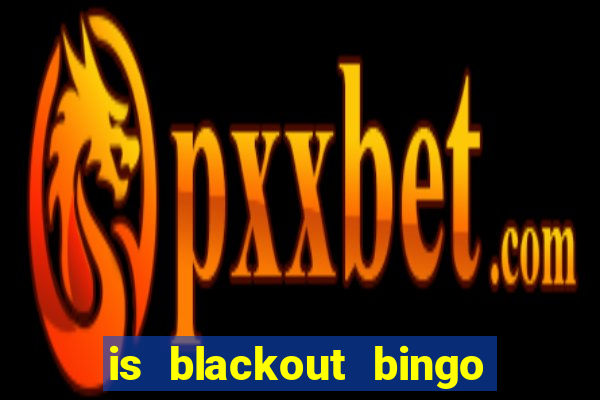 is blackout bingo a scam