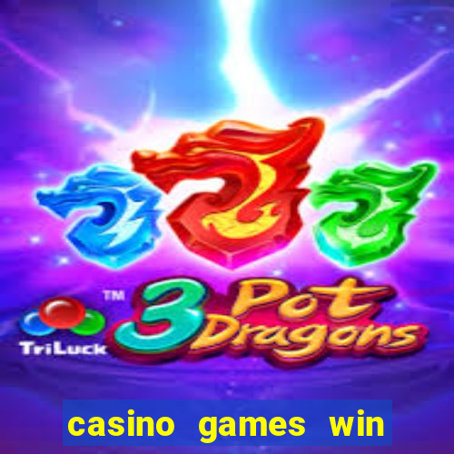 casino games win real money no deposit