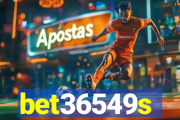 bet36549s