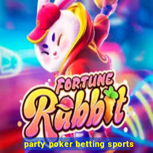 party poker betting sports