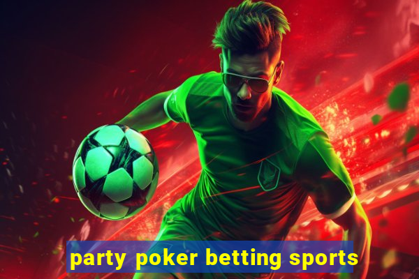 party poker betting sports