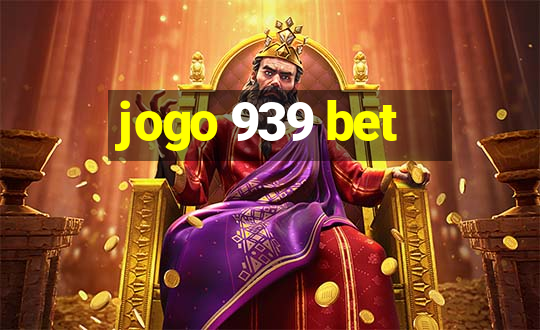 jogo 939 bet