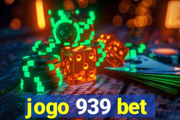 jogo 939 bet