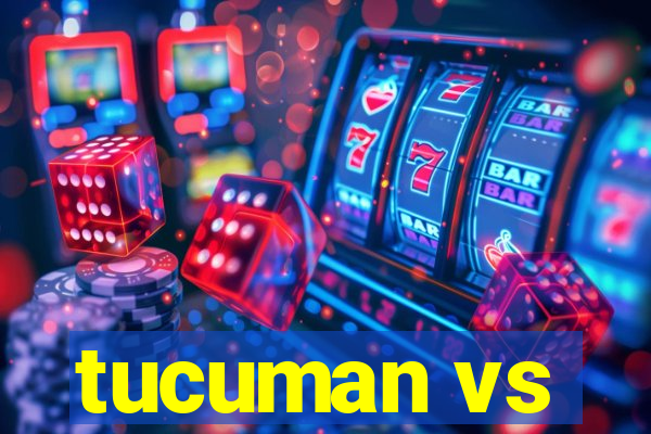 tucuman vs