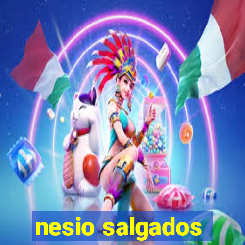 nesio salgados