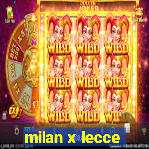 milan x lecce